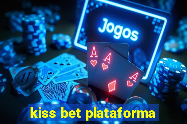 kiss bet plataforma